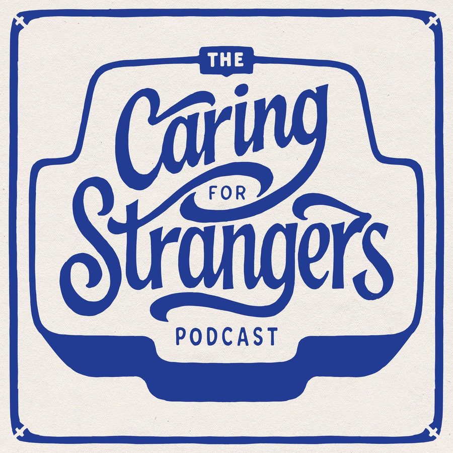 The Caring for Strangers Podcast cover art: the show's script logotype in blue on paper, inside a drawn badge frame